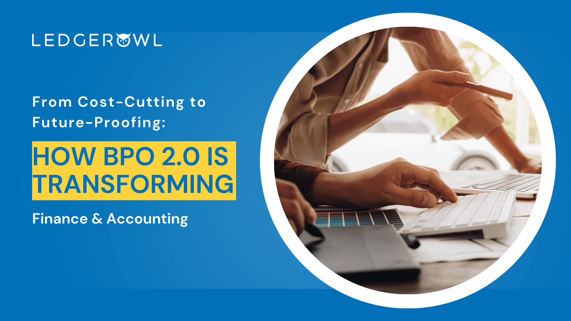 LedgerOwl banner: How BPO 2.0 is transforming Finance & Accounting